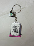 Love you to the tomb Keychain