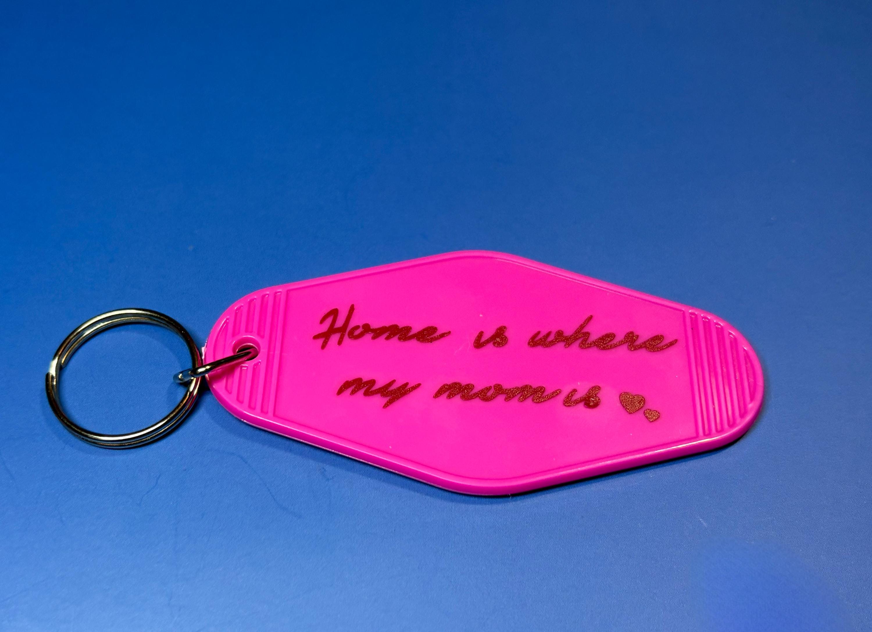 Home is where my mom is motel keychain