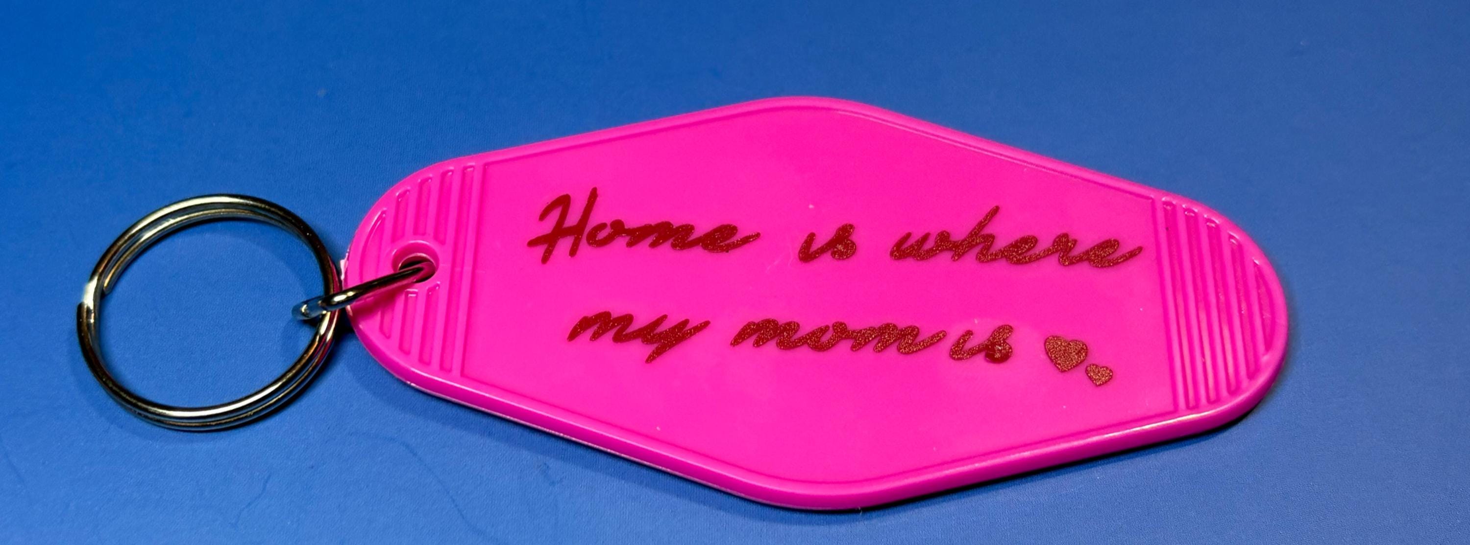 Home is where my mom is motel keychain